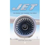 Jet: The Engine That Changed the World