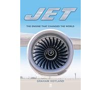Jet: The Engine That Changed the World
