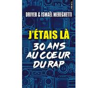 J'étais là: 30 ans au coeur du rap