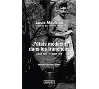 J'étais médecin dans les tranchées: 2 août 1914-14 juillet 1919