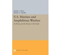 Jeter A. Isely Philip A. Crowl U.S. Marines and Amphibious Warfare (Tascabile)