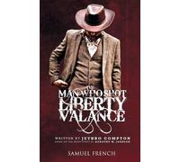 Jethro Compton Dorothy M Johnson The Man Who Shot Liberty Valance (Tascabile)