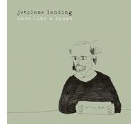 Jetplane Landing - Once Like A Spark