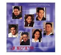 Jets - Love Will Lead the Way
