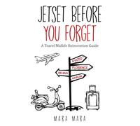 Jetset Before You Forget: The Travel Midlife Reinvention Guide
