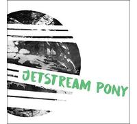 Jetstream Pony - If Not Now, When? / Yellow Pills