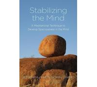 Jetsunma Ahkon Norbu Lhamo Stabilizing the Mind (Tascabile)