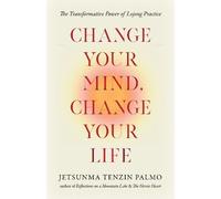 Jetsunma Tenzin Palmo Change Your Mind, Change Your Life (Tascabile)