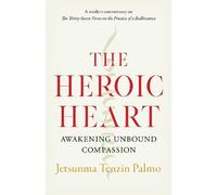 Jetsunma Tenzin Palmo The Heroic Heart (Tascabile)