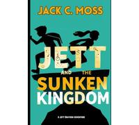 Jett and the Sunken Kingdom: A Jett Grayson Adventure