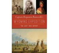 Jett Burnett Conner Captain Benjamin Bonneville's Wyoming Expedition (Tascabile)