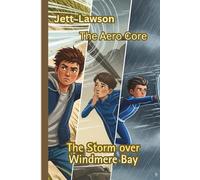 Jett Lawson The Aero Core: The Storm over Windmere Bay
