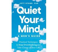 Jett Stone Quiet Your Mind - a Men's Guide (Tascabile)