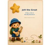 Jett the Great: A Map, a Star & One Big Adventure