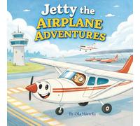 Jetty the Airplane Adventures: The Little Airplane Who Never Gave Up. Every page is fully illustrated with high-quality, colorful cartoon artwork