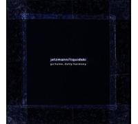 JETZMANN/ LIQUIDSKI - GO HOME, DOTTY HARMONY