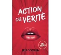 Jeu coquin : Action ou vérité: Cadeau Homme Femme original - 100 pages
