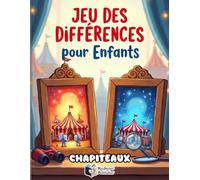 Jeu des Différences pour Enfants: 49 Puzzles Colorés au Chapiteau | Trouve les 5 Différences et Gagne des Points | Livre d'Activité, d'Observation et de Concentration pour Devenir un Super Détective