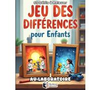 Jeu des Différences pour Enfants - Au Laboratoire !: 50 Puzzles Colorés pour Stimuler l'Observation et la Concentration - Livre d'Activités Spécial Petits Détectives