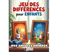 Jeu des Différences pour Enfants - Nos Amis les Animaux: Livre d'Activités et d'Observation pour Enfants | 50 Puzzles Colorés avec Score pour Tester sa Concentration | Idée Cadeau Fille & Garçon