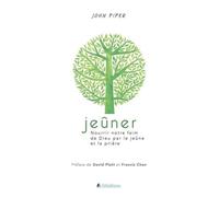 JEÛNER: Nourrir notre faim de Dieu par le jeûne et la prière