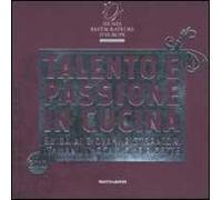 Jeunes restaurateurs d'Europe. Talento e passione in cucina. Guida ai giovani ristoratori italiani, i locali e le ricette