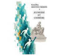 Jeunesse et Chimère: Destins Croisés Tome 5