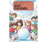 Jeux colorés : livre de coloriage pour les petits artistes. Temps libre créatif : livre de coloriage pour les amateurs de sport. Jeux de ballon et ... coloriage pour les enfants à partir de 4 ans