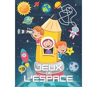 Jeux de l'espace: Livre astronomie enfant +3 ans, coloriage, labyrinthes, cherche et trouve et jeux de différence.