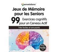 Jeux de Mémoire pour les Seniors | 99 Exercices de Stimulation Cognitive pour un Cerveau Actif: Le cadeau utile pour les personnes âgées ou souffrant d’Alzheimer. Niveau Facile Vol. 1