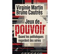 Jeux de pouvoir: Quand les séries fabriquent notre société