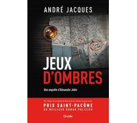 Jeux d'ombres. Une enquête d'Alexandre Jobin