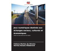 Jeux numériques destinés aux échanges sociaux, culturels et économiques: Briser les barrières territoriales
