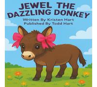 Jewel the Dazzling Donkey: A Mini Donkey Born to Dazzle.