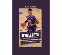 JEWELL LOYD: The Spark Who Lit Up the Court- Biography for kids