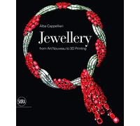 Jewellery. From Art Nouveau to 3D Printing - [Skira]