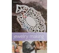 Jewelry Making Techniques Book: Over 50 Techniques for Creating Eyecatching Contemporary and Traditional Designs