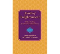 Jewels of Enlightenment: Wisdom Teachings from the Great Tibetan Masters