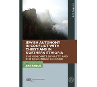 Jewish Autonomy in Conflict With Christians in Northern Ethiopia: The Gideonite Dynasty and the Solomonic Kingdom