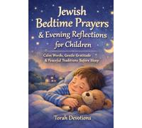 Jewish Bedtime Prayers & Evening Reflections for Children: Calm Words, Gentle Gratitude & Peaceful Traditions Before Sleep