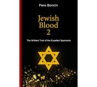 Jewish Blood 2: The Brilliant Trail of the Expelled Spaniards
