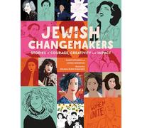 Jewish Changemakers: Stories of Courage, Creativity and Impact