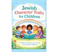Jewish Character Traits for Children: Kindness, Patience & Courage from Jewish Tradition