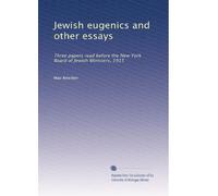 Jewish eugenics and other essays three papers read before the New York board of Jewish ministers, 1915.I. Jewish eugenics by Rabbi Max Reichler.II. The defective in Jewish law and literature, by Rabbi Joel Blau.III. Capital punishment among the Jews, by R