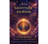 Jewish Gratitude Journal: A 28-Day Torah-Inspired Practice Through the Seven Lower Sefirot