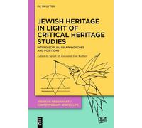 Jewish Heritage in Light of Critical Heritage Studies: Interdisciplinary Approaches and Positions