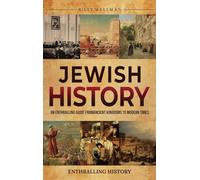 Jewish History: An Enthralling Guide from Ancient Kingdoms to Modern Times