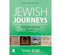 Jewish Journeys: The First Temple Period: 1000û586 Bce
