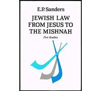 Jewish Law from Jesus to the Mishnah: Five Studies by E. P. Sanders (1990-09-01)