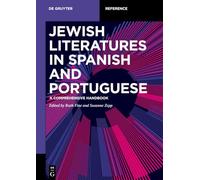 Jewish Literatures in Spanish and Portuguese: A Comprehensive Handbook